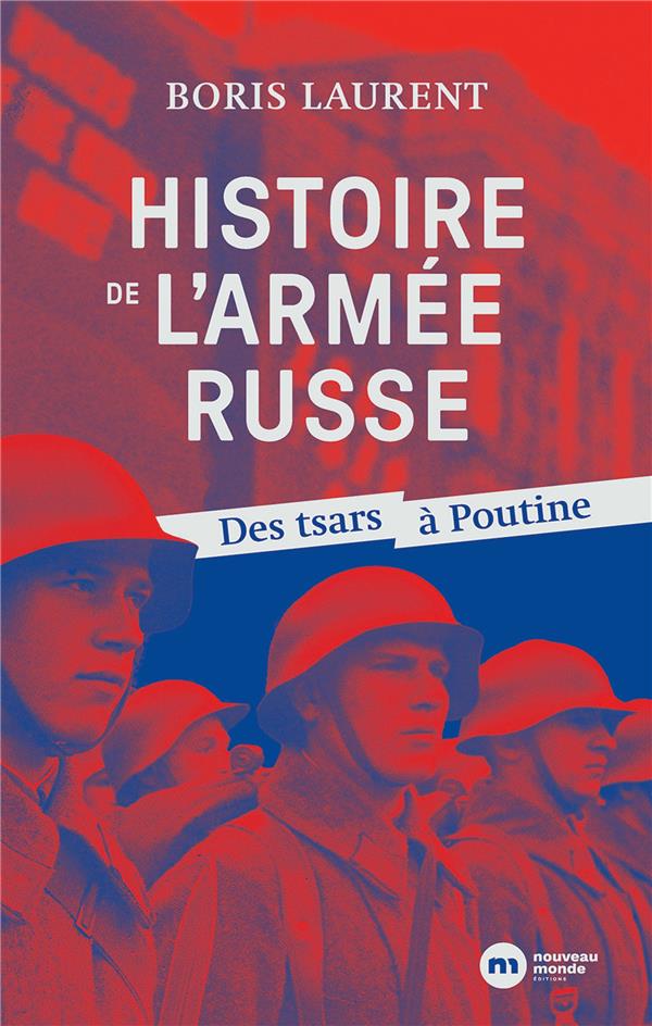 Histoire de l'armée russe : Des tsars à Poutine