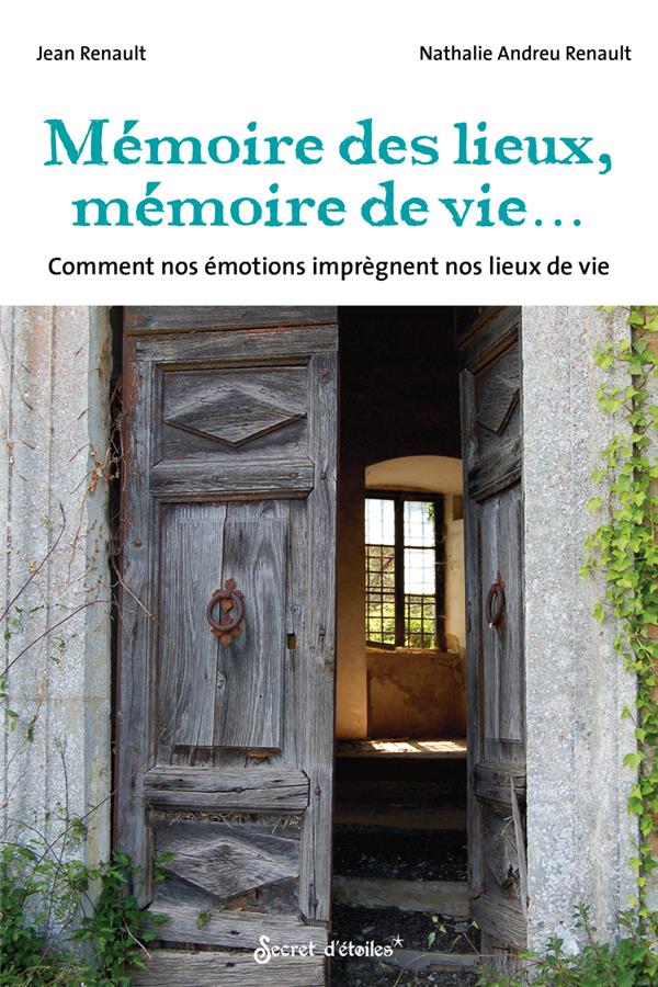 Mémoire des lieux, mémoires de vies.... comment nos émotions imprègnent nos lieux de vie