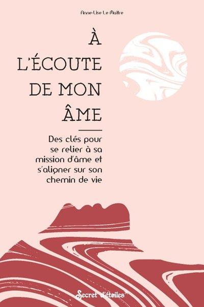 à l'écoute de mon âme : des clés pour se relier à sa mission d'âme et s'aligner sur son chemin de vie - flash vidéo