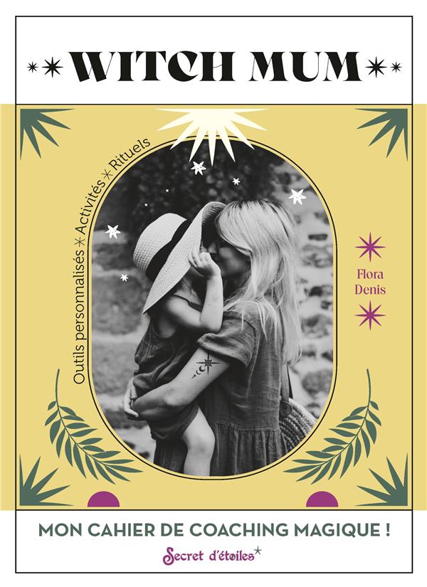 Witch mum : mon cahier de coaching magique !