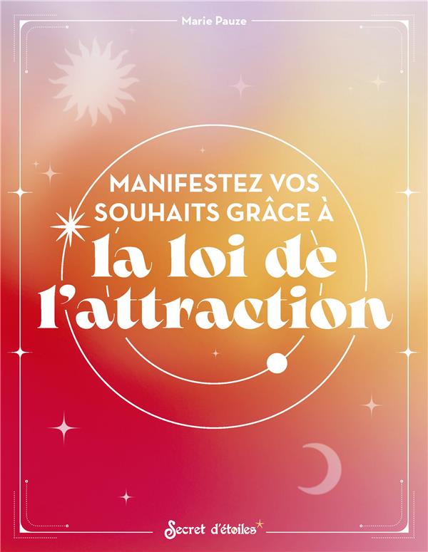Manifestez vos souhaits grâce à la loi de l'attraction - flash vidéo