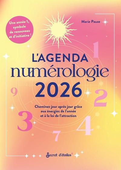 Agenda de la numérologie : Cheminez jour après jour grâce aux énergies de l'année et à la loi de l'attraction