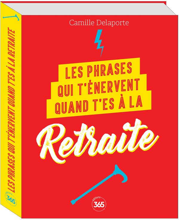Les phrases qui t'énervent quand t'es à la retraite: plus de 200 pages de citations pleines d'humour - flash vidéo