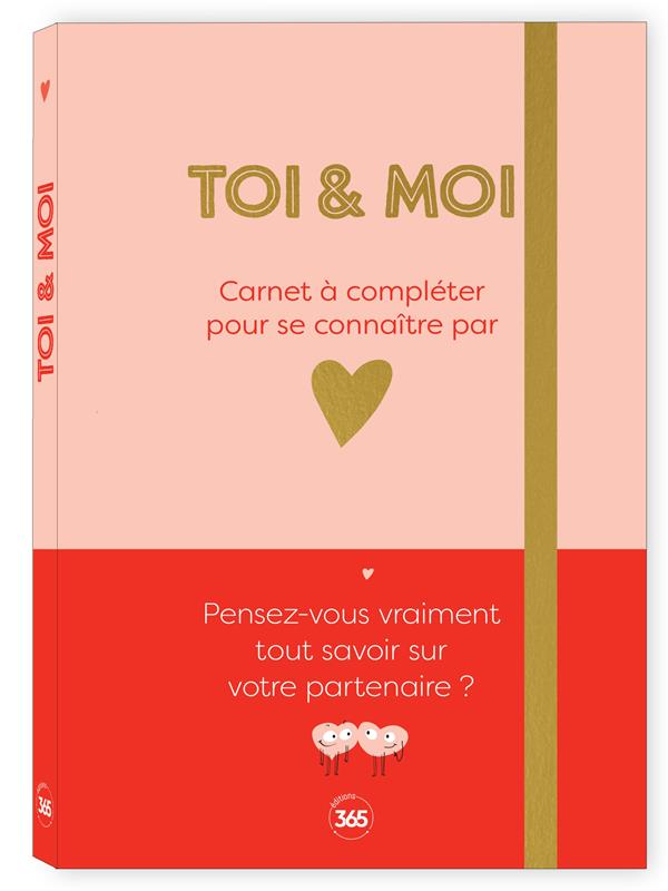 Toi & moi : carnet à compléter pour se connaître par coeur : quiz et questions