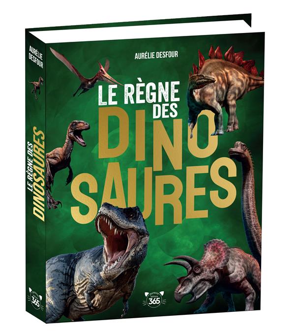Le règne des dinosaures : Des tonnes d'infos pour tout savoir sur les dinosaures