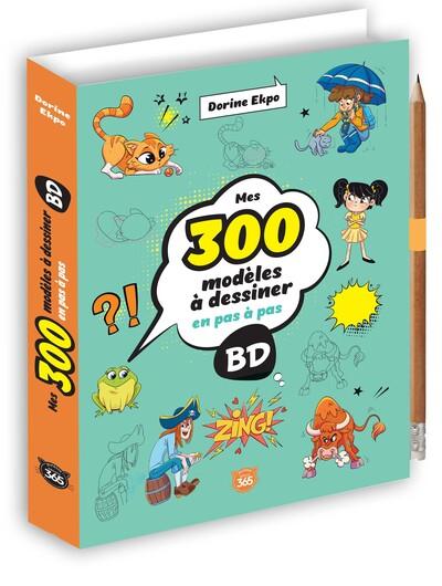 Mes 300 modèles à dessiner en pas à pas : BD