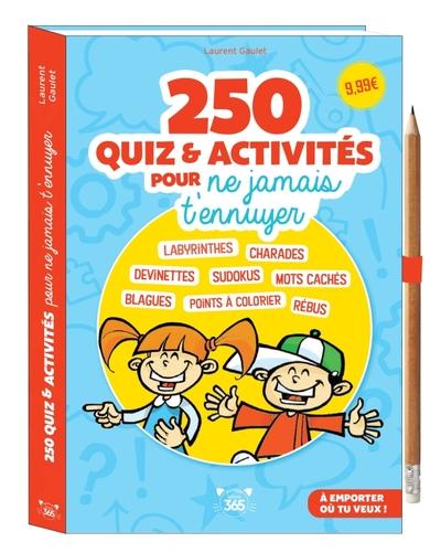 250 quiz & activités pour ne jamais t'ennuyer !