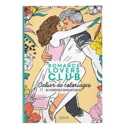 Romance lovers club : Cahier de coloriages : 30 scènes de comédies romantiques