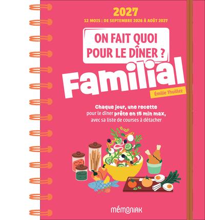 On fait quoi pour le dîner ? Familial : De septembre à août (édition 2026/2027)