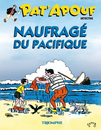Pat'Apouf détective Tome 20 : Naufragé du Pacifique