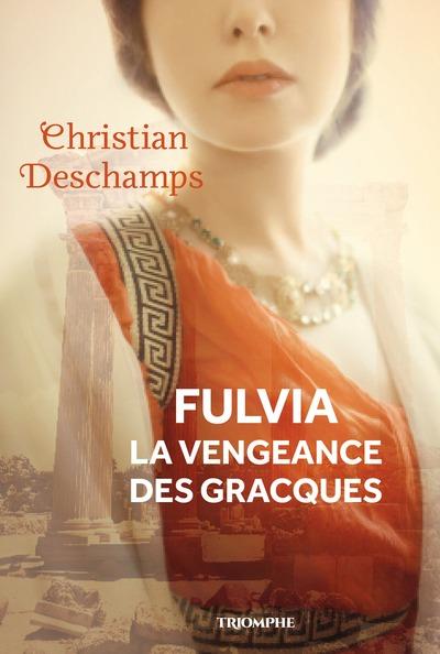 Fulvia : La vengeance des Gracques