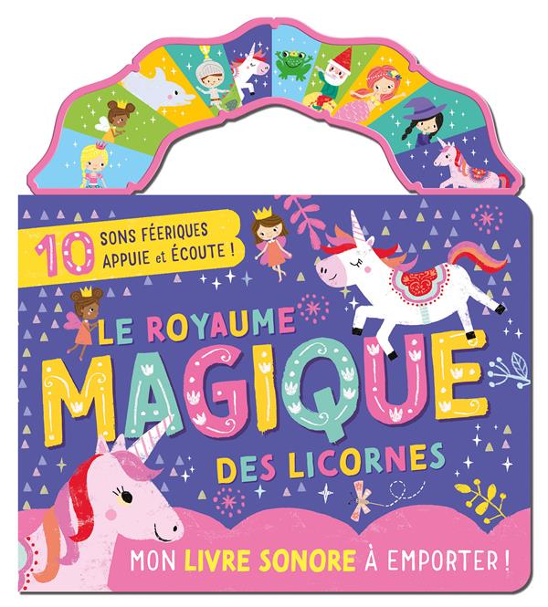 Mon livre sonore à emporter : Le royaume magique des licornes - flash vidéo
