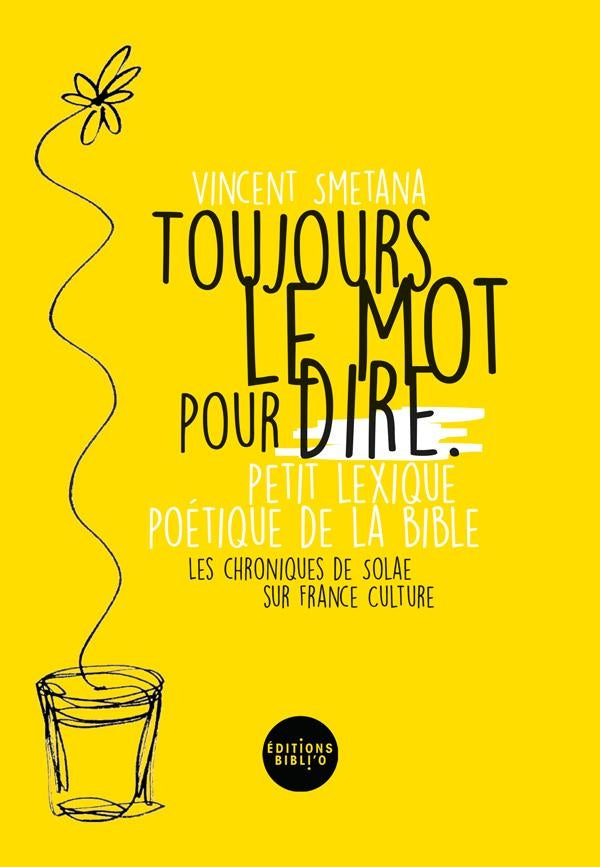 Toujours le mot pour dire : Petit lexique poétique de la Bible - flash vidéo
