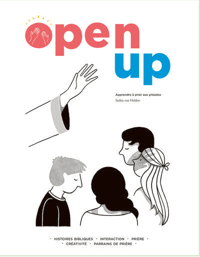 Open up : Apprendre à prier aux préados