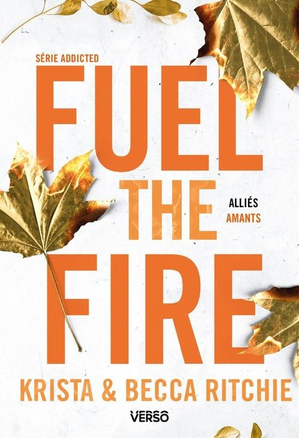 Addicted Tome 8 : Fuel the fire