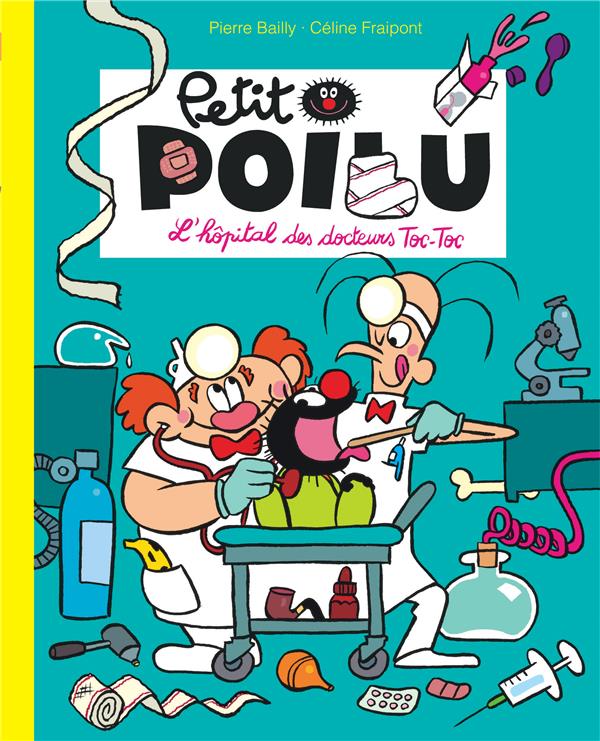 Petit Poilu Tome 11 : petit poilu poche - tome 11 - l'hopital des docteurs toc-toc (reedition)
