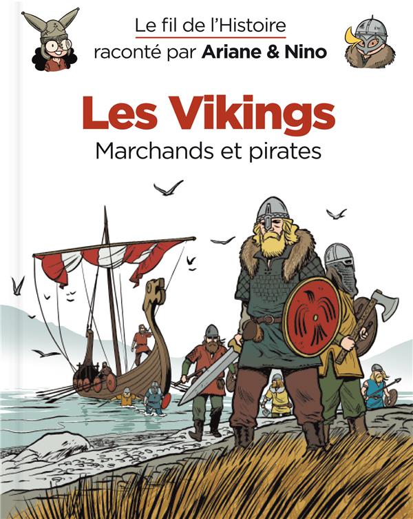 Le fil de l'Histoire raconté par Ariane & Nino Tome 17 : les Vikings, marchands et pirates