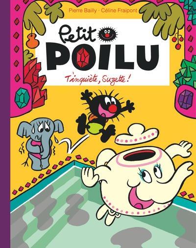 Petit Poilu Tome 28 : Tt'inquiète Suzette !