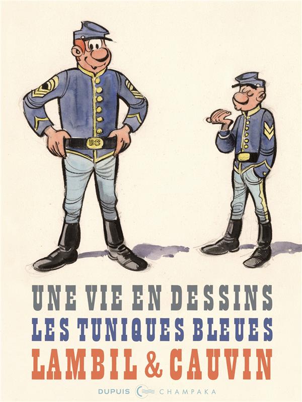 Une vie en dessins Tome 9 : Lambil et Cauvin : Les Tuniques Bleues