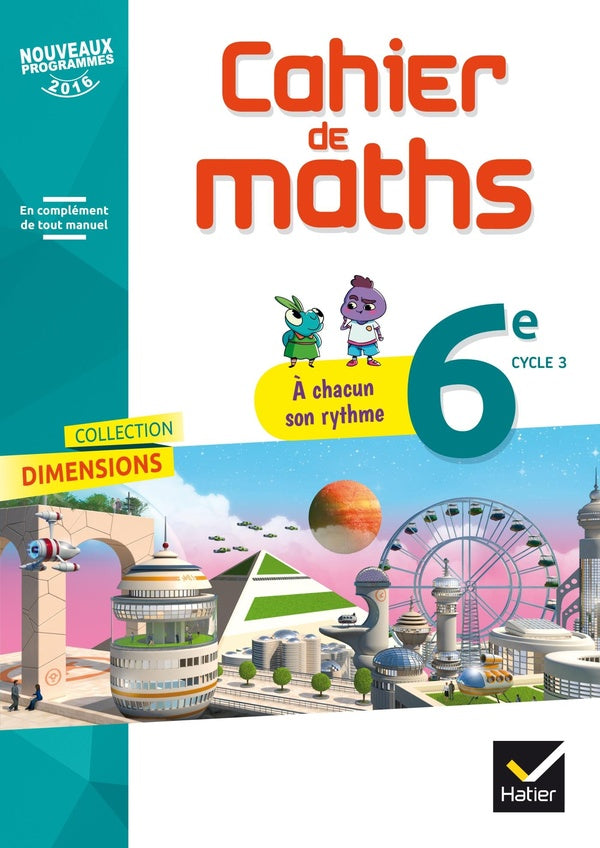 DIMENSIONS : mathématiques ; 6e ; cahier de l'élève (édition 2017)