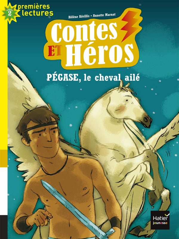 CONTES ET HEROS : Pégase, le cheval ailé
