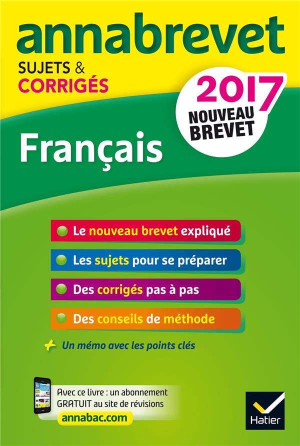 Annabrevet sujets & corrigés : 2017 ; français ; 3ème
