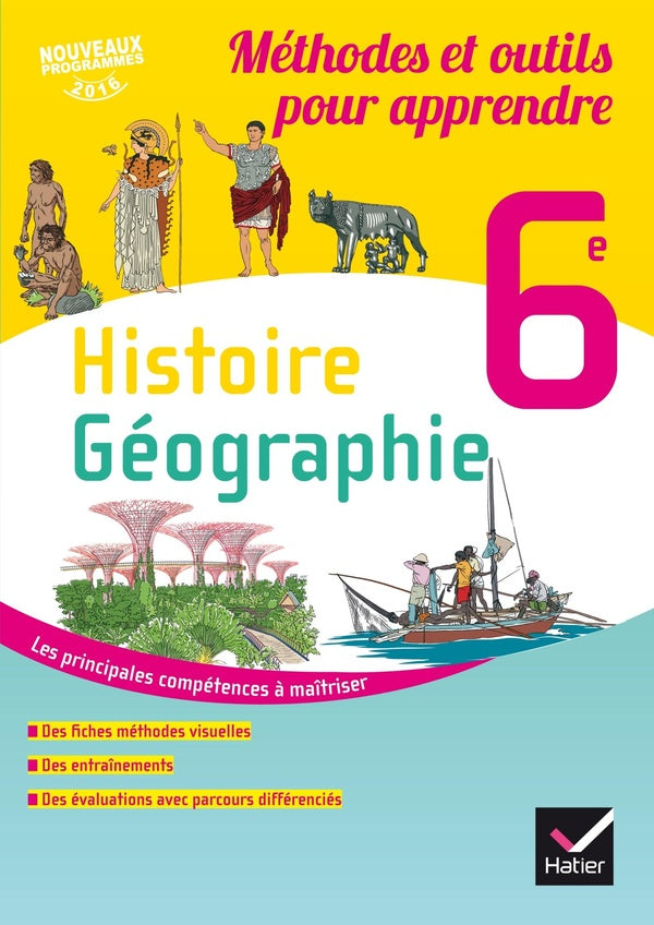 Histoire-géographie ; 6ème ; méthodes et outils pour apprendre ; cahier de l'élève (édition 2016)