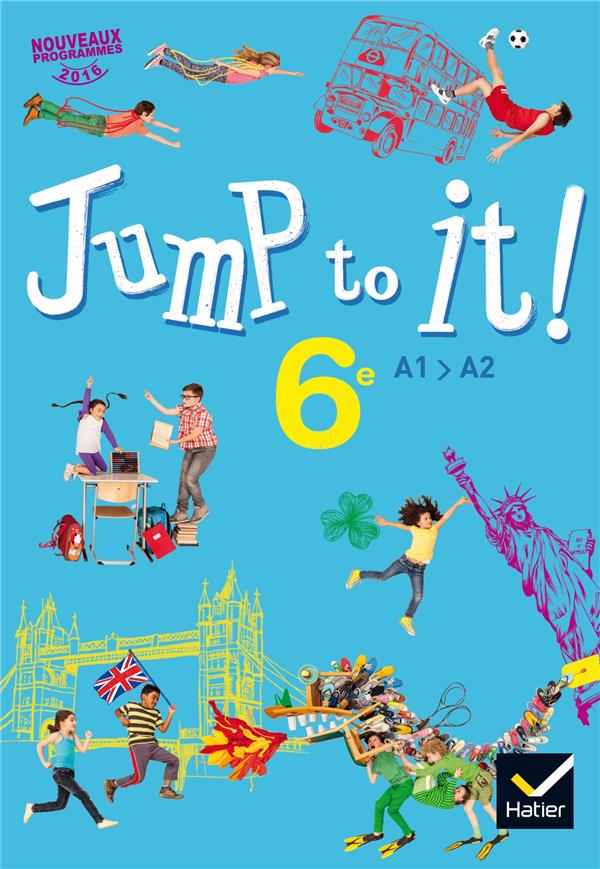 Jump to it ! : anglais ; 6e ; livre de l'élève (édition 2017)
