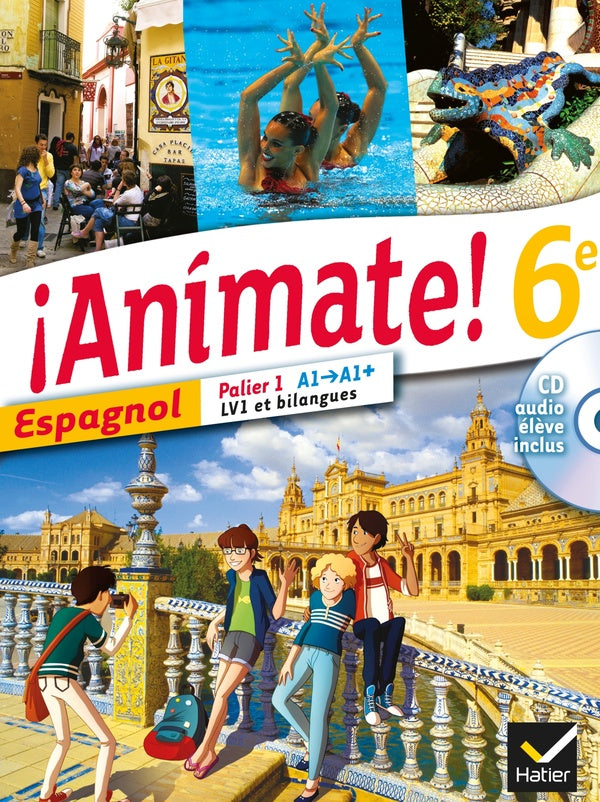 ANIMATE : Espagnol ; 6e ; Manuel de l'élève