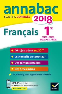 Annabac sujets & corrigés : français ; 1ère STMG, STI2D, STD2A, STL, ST2S (édition 2018)