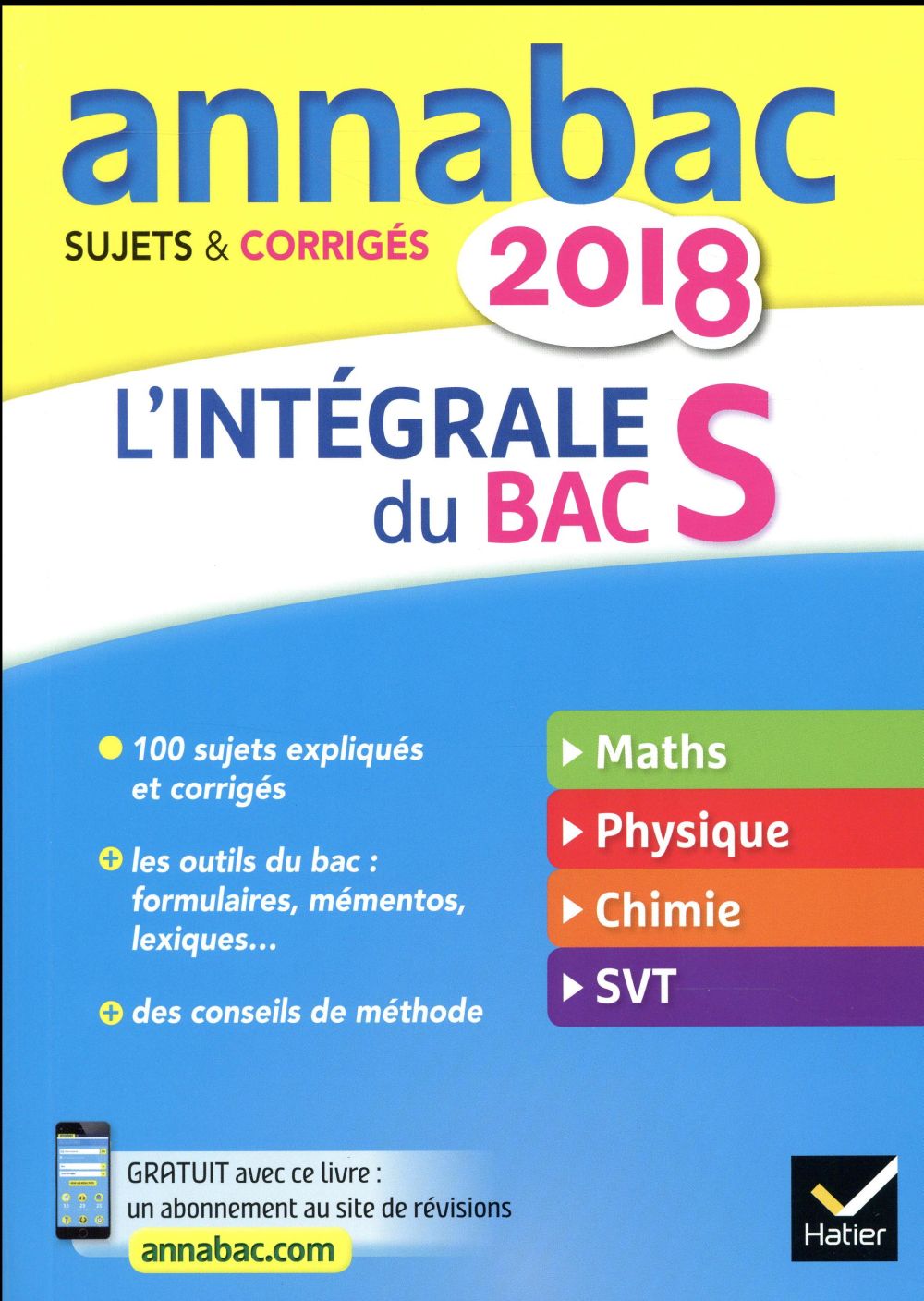 Annabac : sujets et corrigés ; l'intégrale du Bac S (édition 2018)