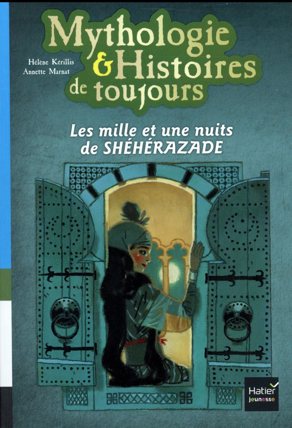 Mythologie & histoires de toujours : les mille et une nuits de Shéhérazade