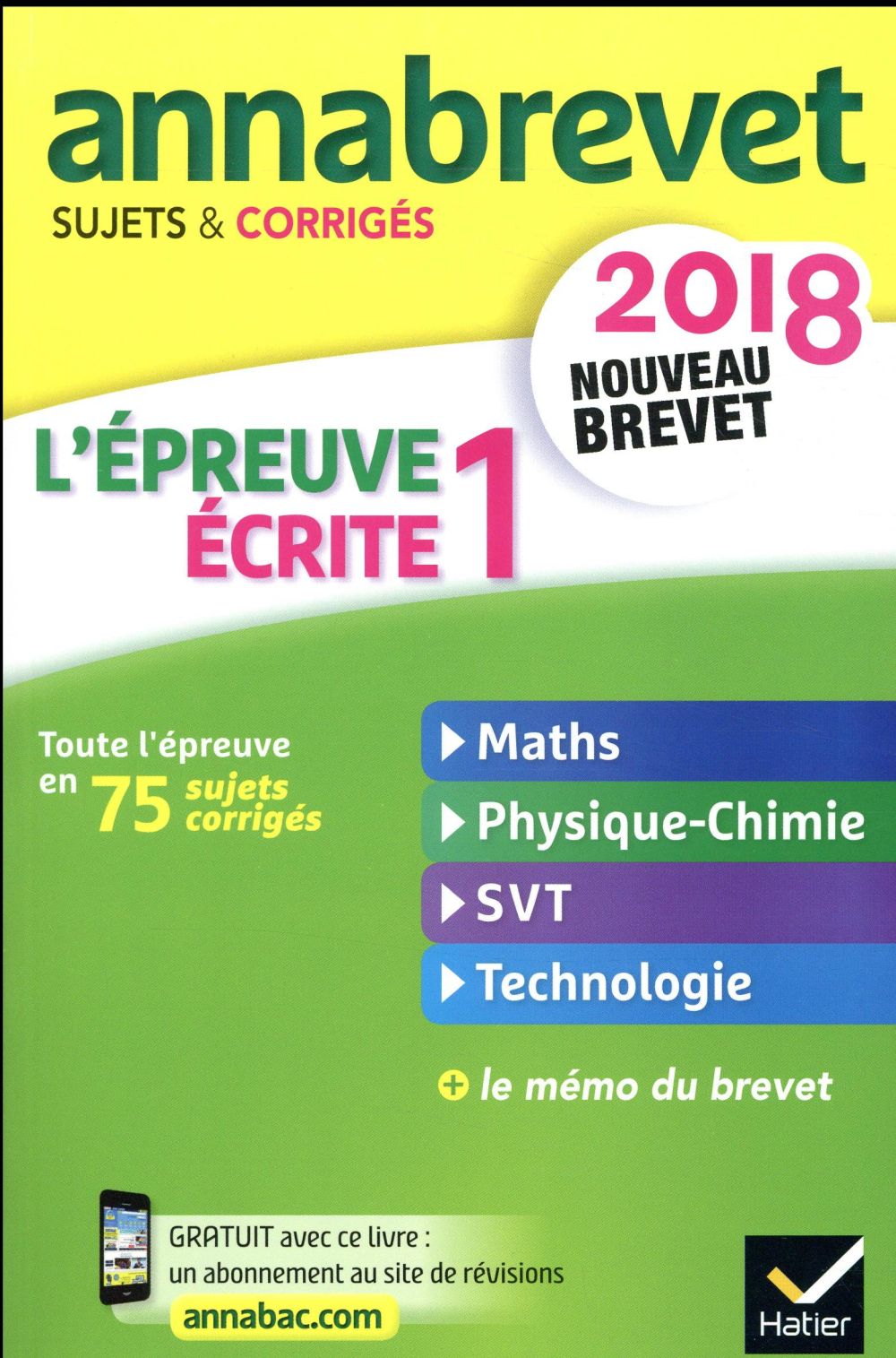 Annabrevet : l'épreuve écrite ; sujets et corrigés (édition 2018)