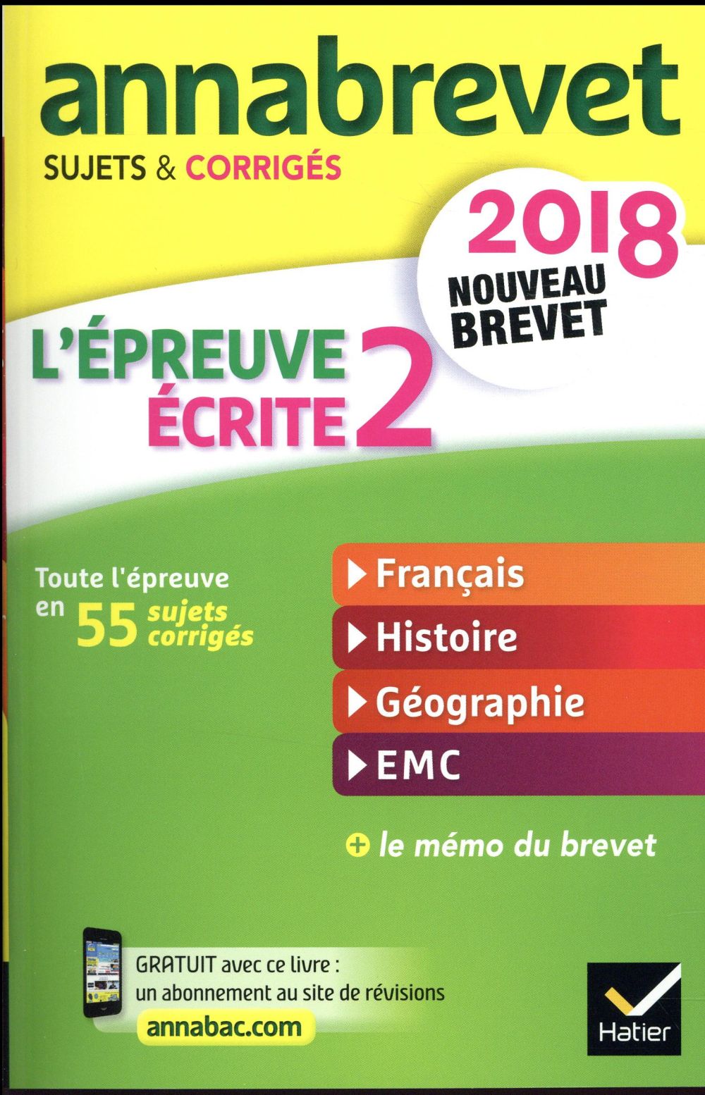 Annabrevet : l'épreuve écrite 2 ; sujets et corrigés, nouveau brevet (édition 2018)