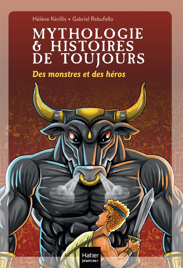 Mythologie & histoires de toujours Tome 1 : des monstres et des héros