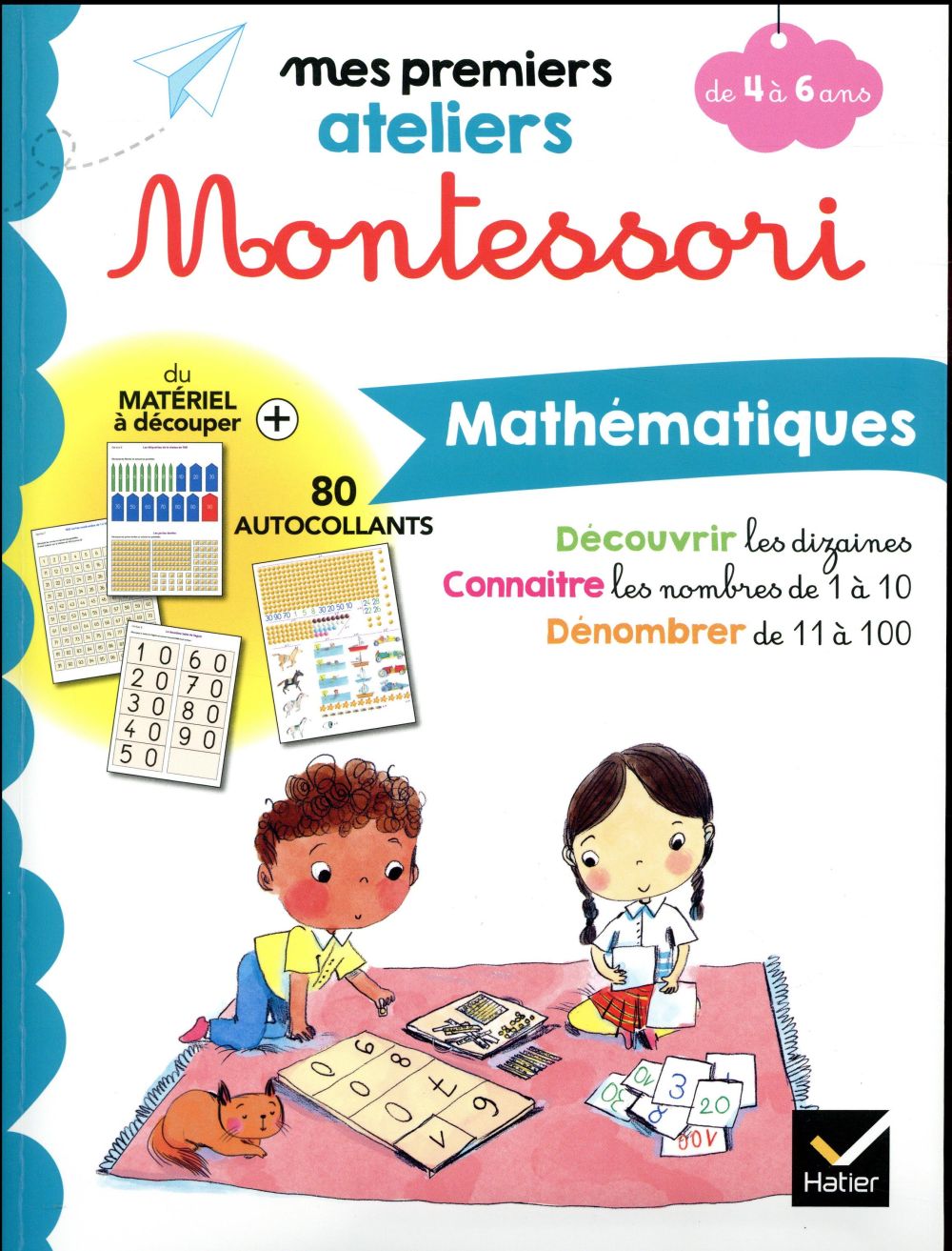 Mes premiers ateliers Montessori : mathématiques ; de 4 à 6 ans