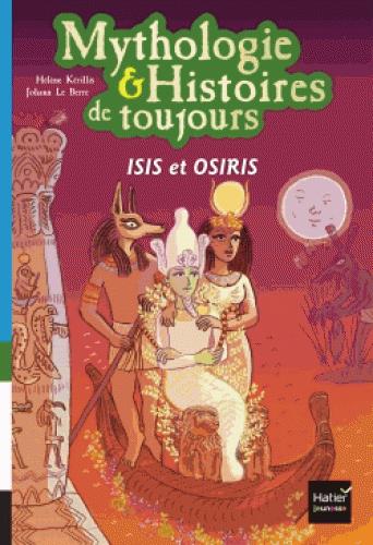 Mythologie & histoires de toujours : Isis et Osiris