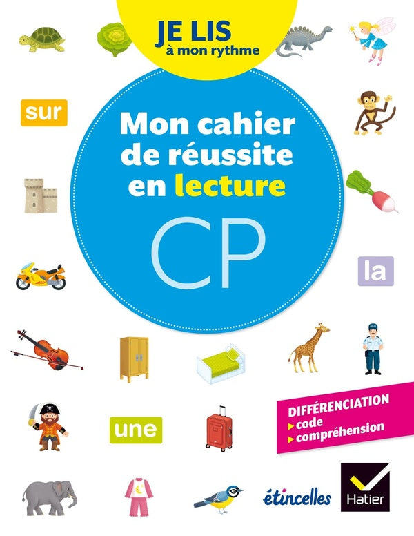 étincelles : lecture ; CP ; je lis à mon rythme ; mon cahier de réussite en lecture CP (édition 2018)
