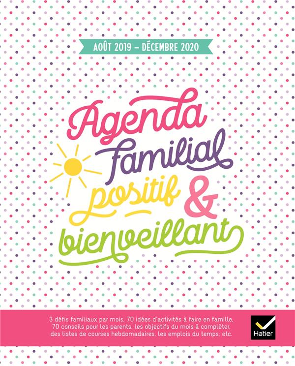 Agenda familial positif et bienveillant ; août 2019 à décembre 2020 (édition 2019/2020)
