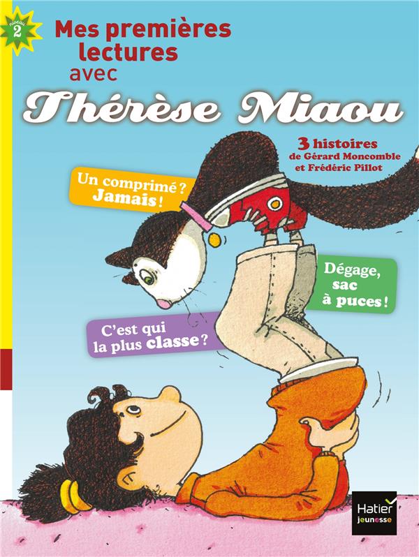 Moi, Thérèse Miaou : dégage, sac à puces ; c'est qui la plus classe ; un comprimé ? jamais !
