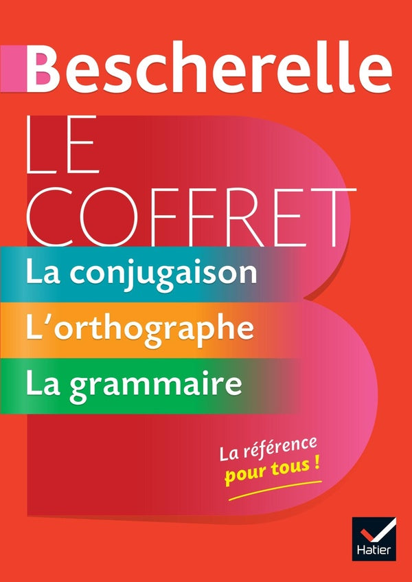 Bescherelle : le coffret de la langue française ; la conjugaison, l'orthographe, la grammaire