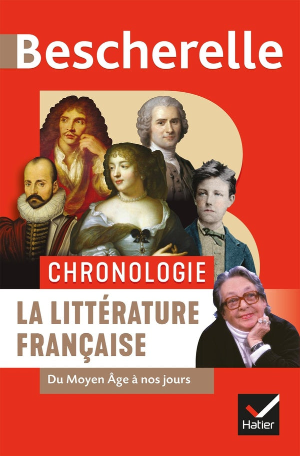 Bescherelle : chronologie ; la littérature française ; du Moyen Age à nos jours