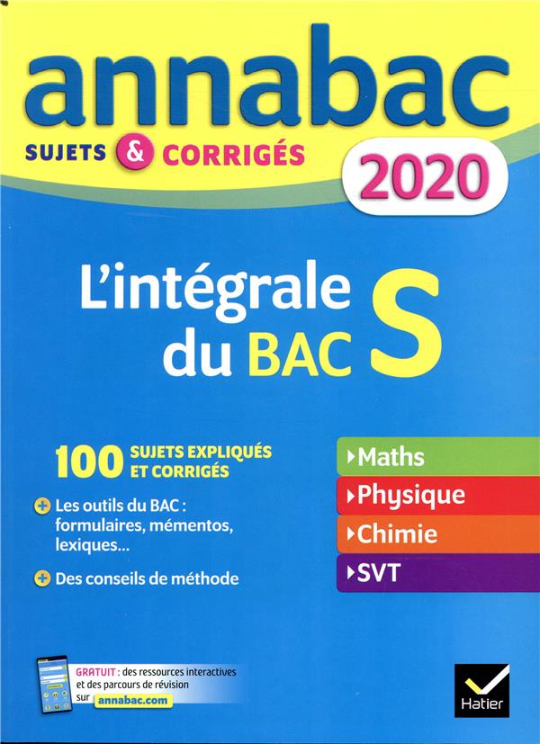Annabac : l'intégrale du bac S ; sujets & corrigés (édition 2020)