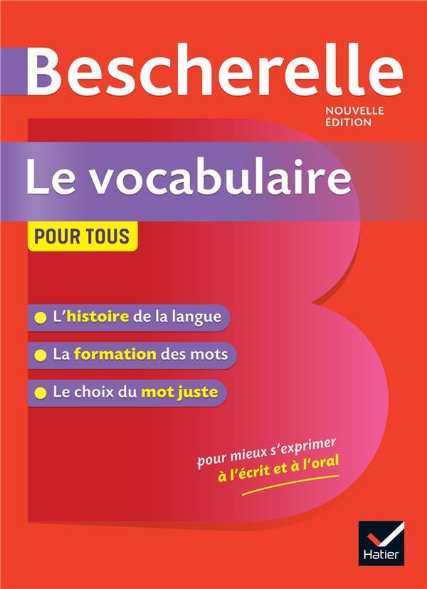 Bescherelle : le vocabulaire pour tous ; ouvrage de référence sur le lexique français