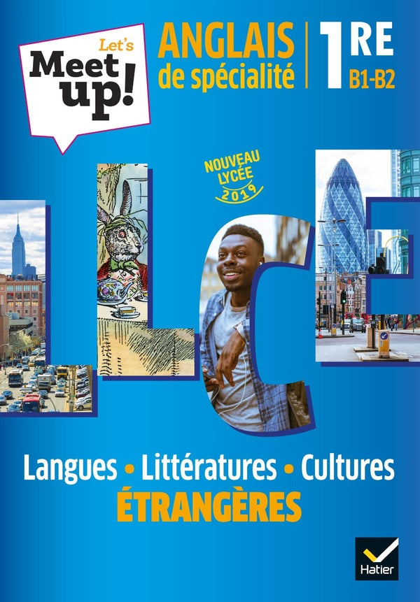 Let's meet up ! : anglais LLCE ; 1re ; livre de l'élève (édition 2019)
