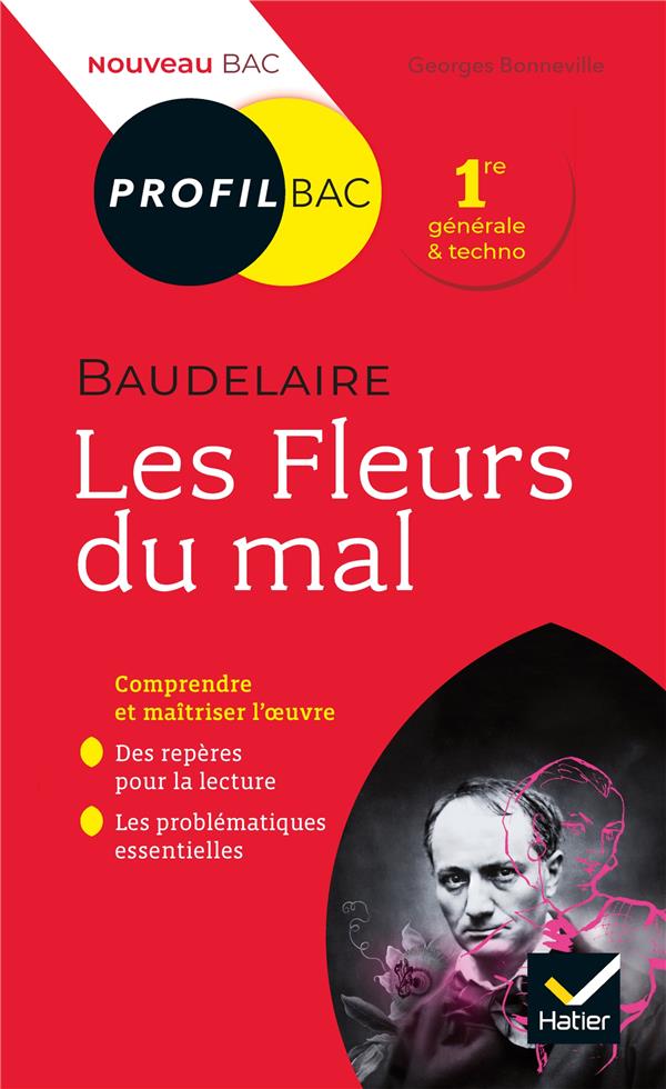 Baudelaire, les fleurs du mal ; toutes les clés d'analyse pour le bac