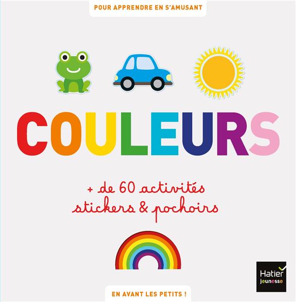 Les couleurs du monde, plus de 60 activités pour apprendre les couleurs en s'amusant
