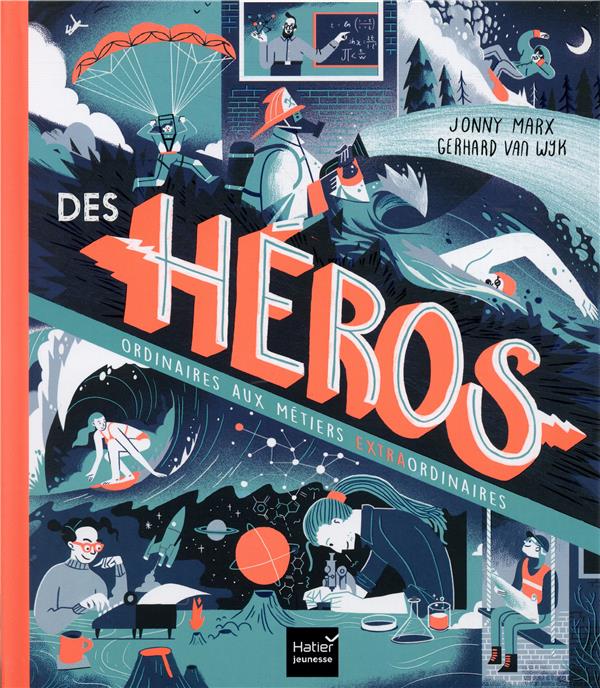 Des héros ordinaires aux métiers extraordinaires