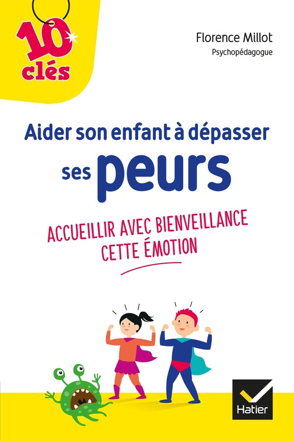 Aider son enfant à dépasser ses peurs ; accueillir avec bienveillance cette émotion
