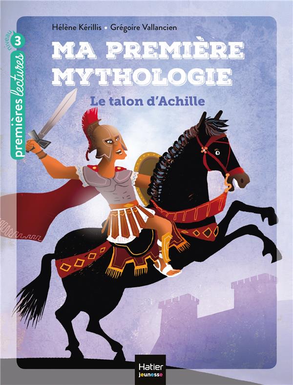 Ma première mythologie Tome 6 ; le talon d'Achille